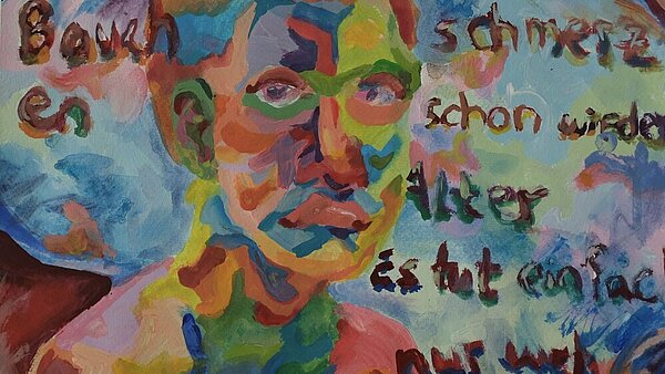 Das Bild zeigt ein in bunten Farben gemaltes Gesicht, um das herum der Satz "Bauchschmerzen, schon wieder. Alter, es tut einfach nur weh" geschrieben steht.